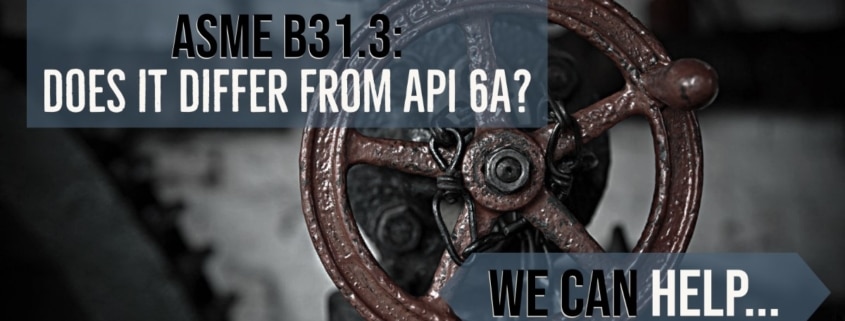ASME B31.3 is different than API 6A. FInd out how with Cameron Sterling from Cammar.